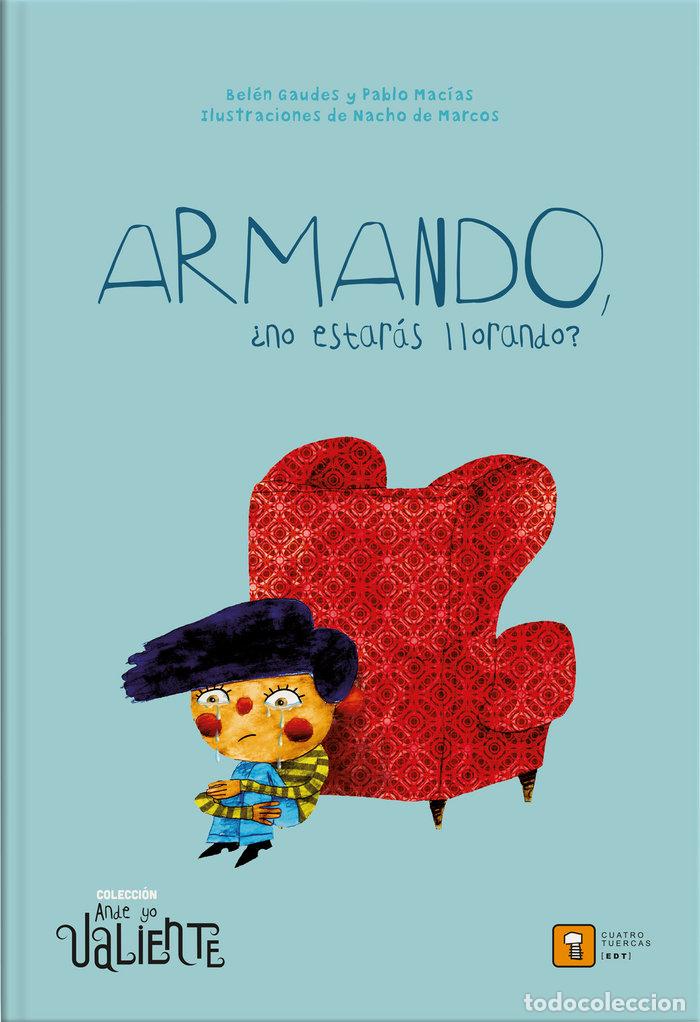 Libros: ARMANDO NO ESTARAS LLORANDO - MACIAS ALBA, PABLO