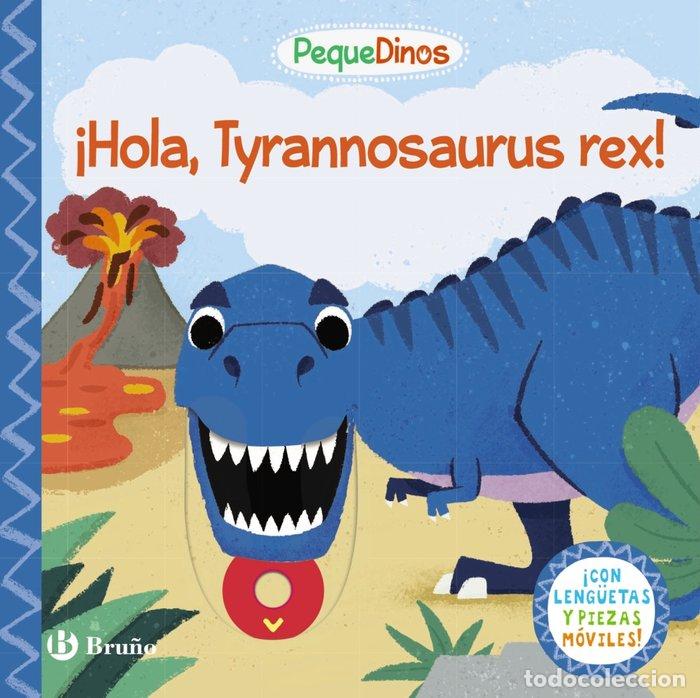 Libros: PEQUEDINOS HOLA TYRANNOSAURUS REX - AA.VV.