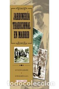 Libros: JARDINERIA TRADICIONAL EN MADRID - RAMON, LUIS