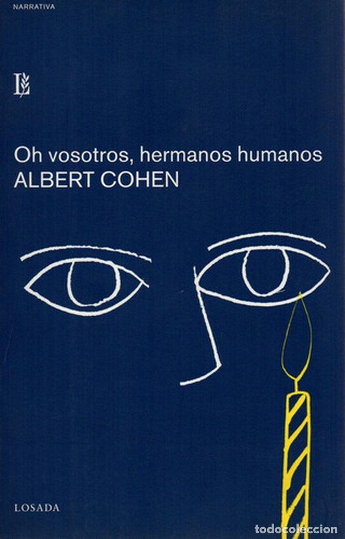 Libri: OH VOSOTROS HERMANOS HUMANOS - COHEN, ALBERT