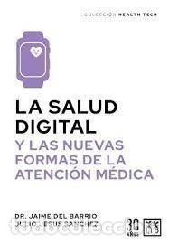 Libri: SALUD DIGITAL Y LAS NUEVAS FORMAS DE LA ATENCION MEDICA,LA - DEL BARRIO, JAIME