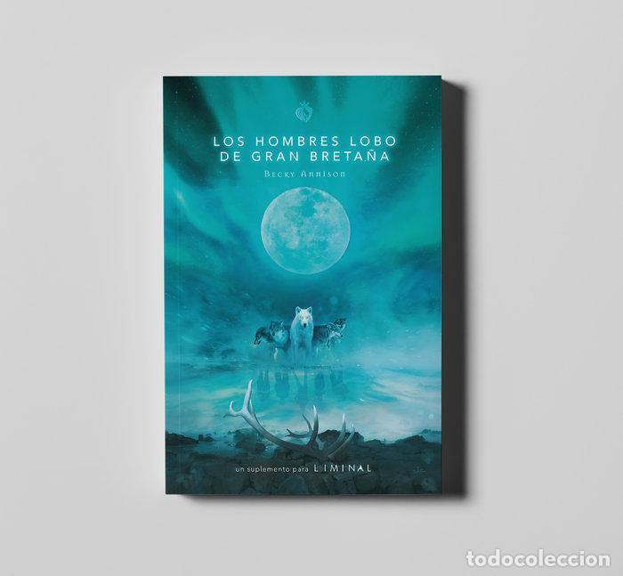 Libros: LIMINAL LOS HOMBRES LOBO DE GRAN BRETA&Ntilde;A - ANNISON, BECKY