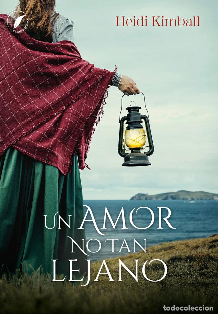 Libros: UN AMOR NO TAN LEJANO - KIMBALL, HEIDI