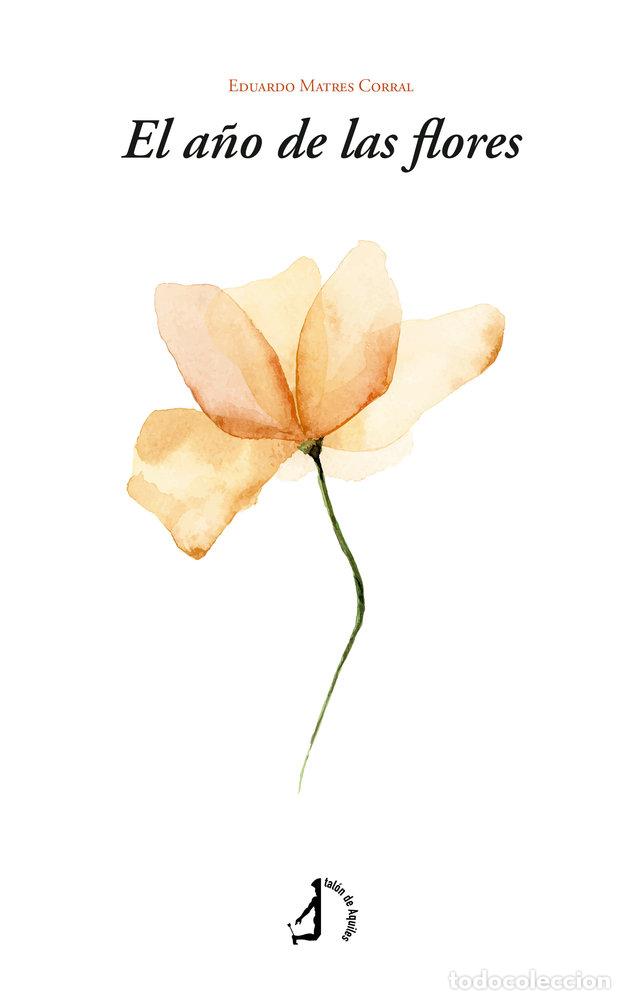 Libri: EL A&Ntilde;O DE LAS FLORES - MATRES CORRAL, EDUARDO