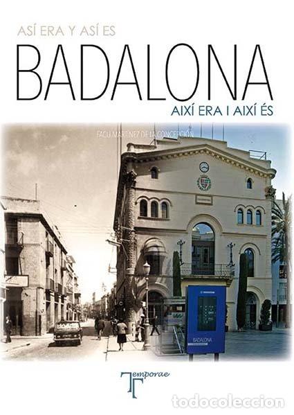 Libros: ASI ERA Y ASI ES BADALONA - MARTINEZ DE LA CONCEPCION, FACU
