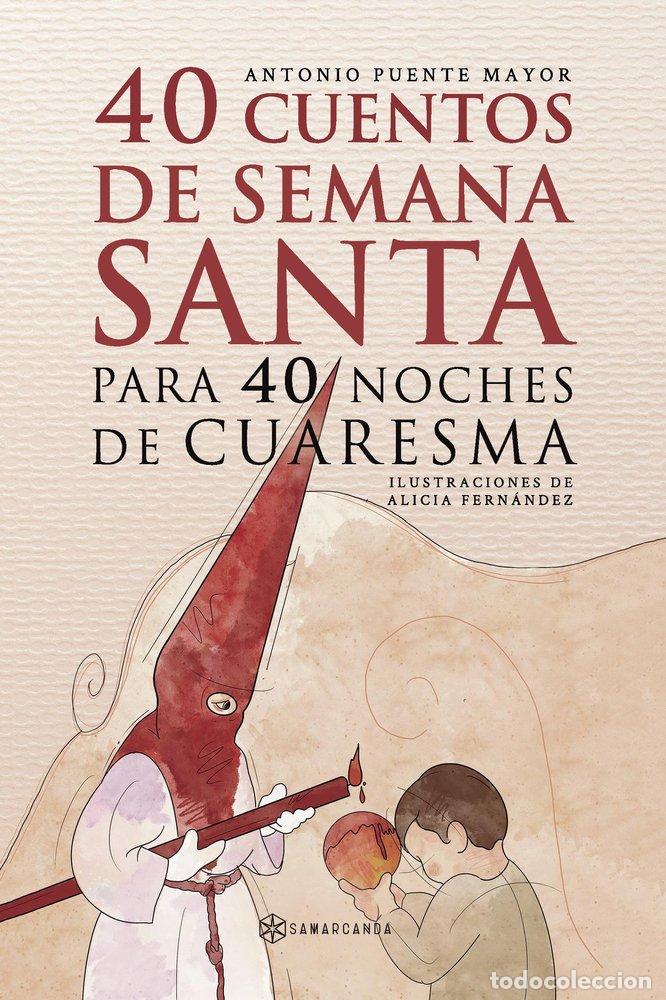 Libri: 40 CUENTOS DE SEMANA SANTA PARA 40 NOCHES DE CUARESMA - PUENTE MAYOR, ANTONIO