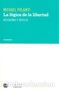 Libros: LOGICA DE LA LIBERTAD,LA - POLANYI, MICHAEL