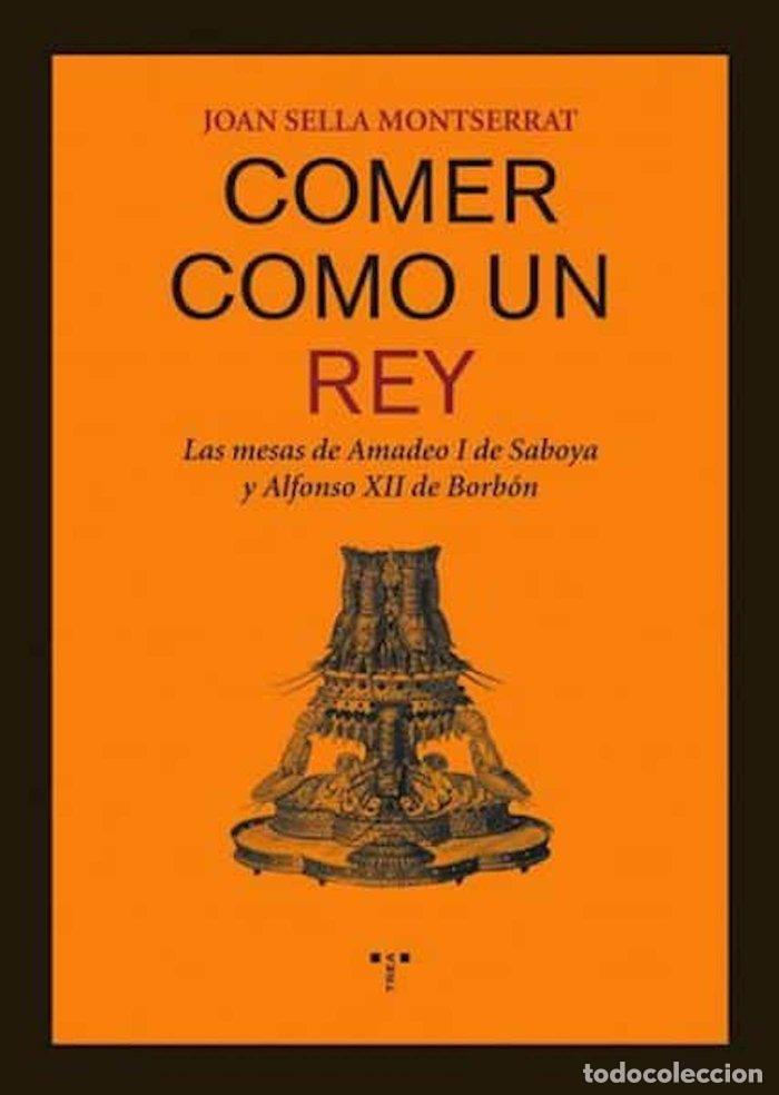 Libri: COMER COMO UN REY - SELLA MONTSERRAT, JOAN