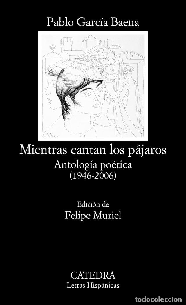 Livros: MIENTRAS CANTAN LOS PAJAROS - GARCIA BAENA, PABLO