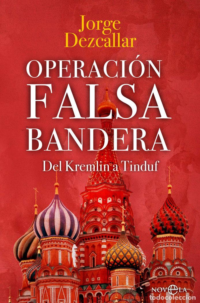 Libros: OPERACION FALSA BANDERA - DEZCALLAR, JORGE