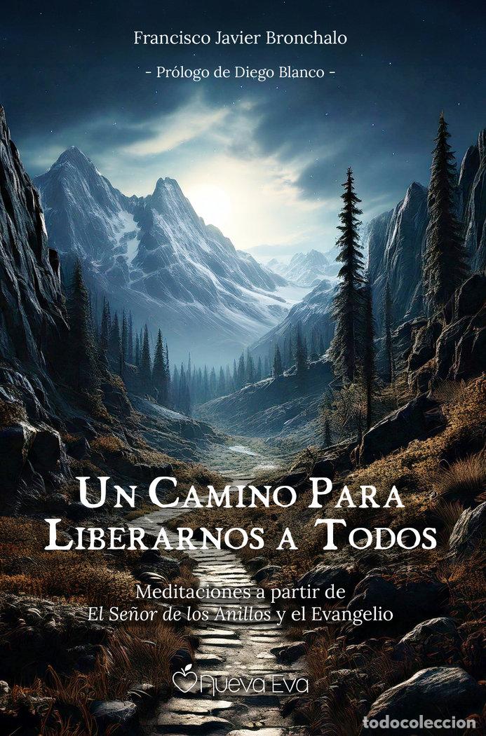 Libros: UN CAMINO PARA LIBERARNOS A TODOS - BRONCHALO, PATXI