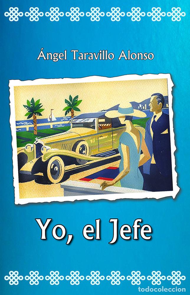 Livros: YO EL JEFE - TARAVILLO ALONSO, ANGEL