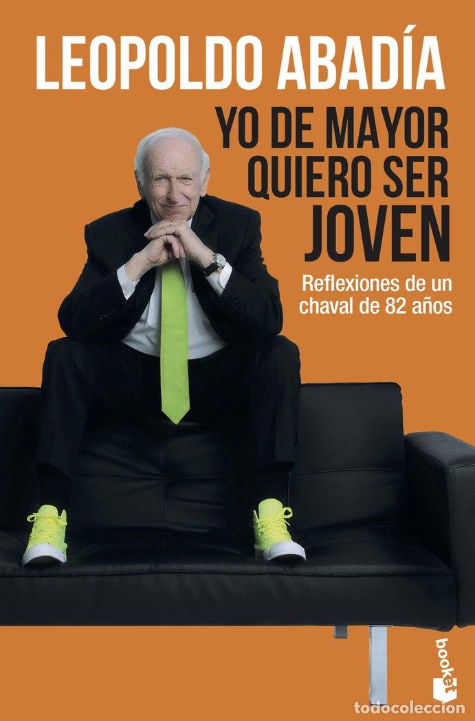 Livres: YO DE MAYOR QUIERO SER JOVEN - ABADIA, LEOPOLDO