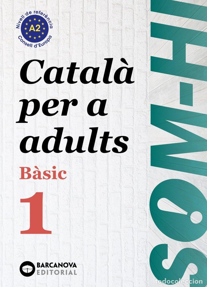 B&uuml;cher: SOM HI BASIC 1 CATALA PER A ADULTS A2 ED 2024 - BERNADO, CRISTINA