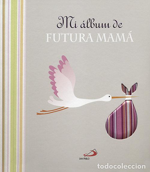Libros: MI ALBUM DE FUTURA MAMA - AA.VV