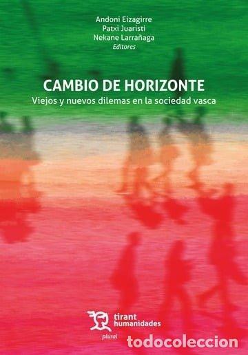 B&uuml;cher: CAMBIO DE HORIZONTE VIEJOS Y NUEVOS DILEMAS EN LA SOCIEDAD - EIZAGIRRE, ANDONI