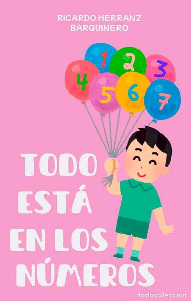 Libri: TODO ESTA EN LOS NUMEROS - HERRANZ BARQUINERO, RICARDO