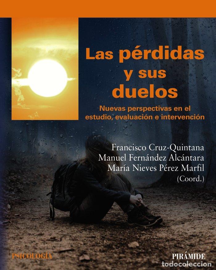 Libri: LAS PERDIDAS Y SUS DUELOS - CRUZ QUINTANA, FRANCISCO