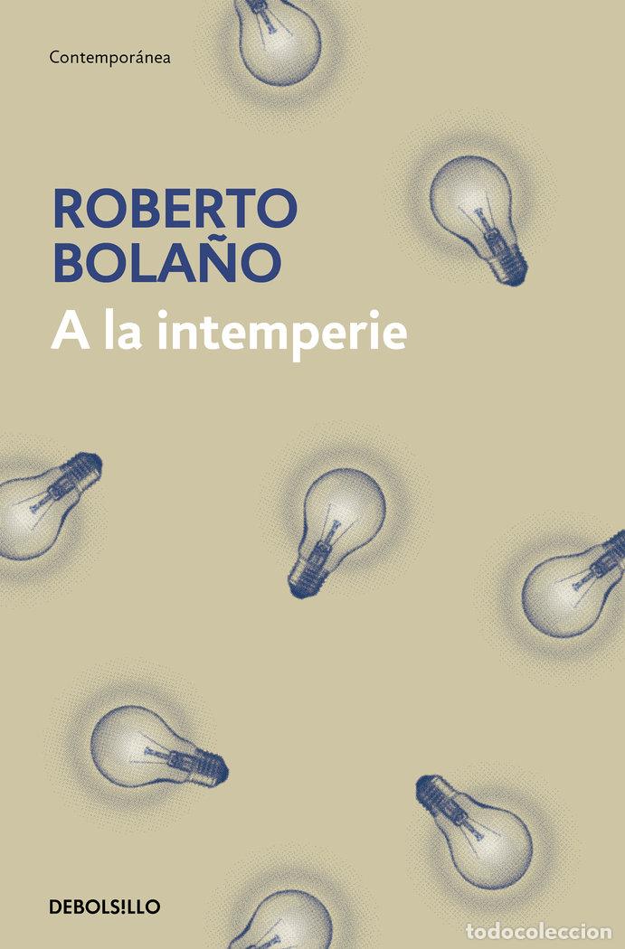 Libros: A LA INTEMPERIE - BOLA&Ntilde;O, ROBERTO