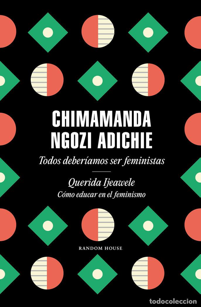 books: TODOS DEBERIAMOS SER FEMINISTAS / QUERIDA IJEAWELE. COMO EDU - NGOZI ADICHIE, CHIMAMANDA