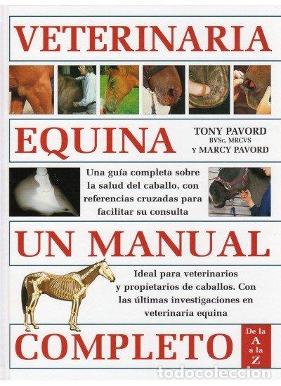 Libros: VETERINARIA EQUINA UN MANUAL COMPLETO - PAVORD, TONY
