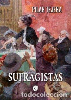 Libri: SUFRAGISTAS - TEJERA OSUNA, PILAR