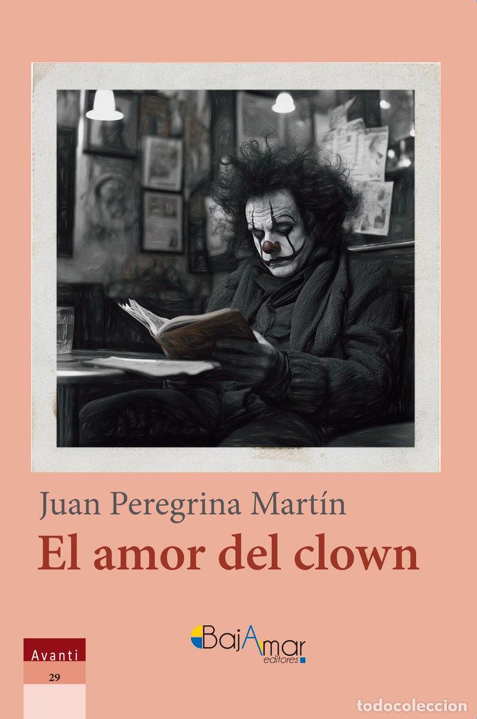 Livros: EL AMOR DEL CLOWN - PEREGRINA MARTIN, JUAN