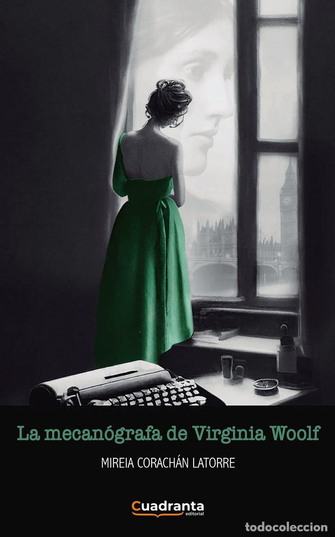 Livros: LA MECANOGRAFA DE VIRGINIA WOOLF - CORACHAN LATORRE, MIREIA