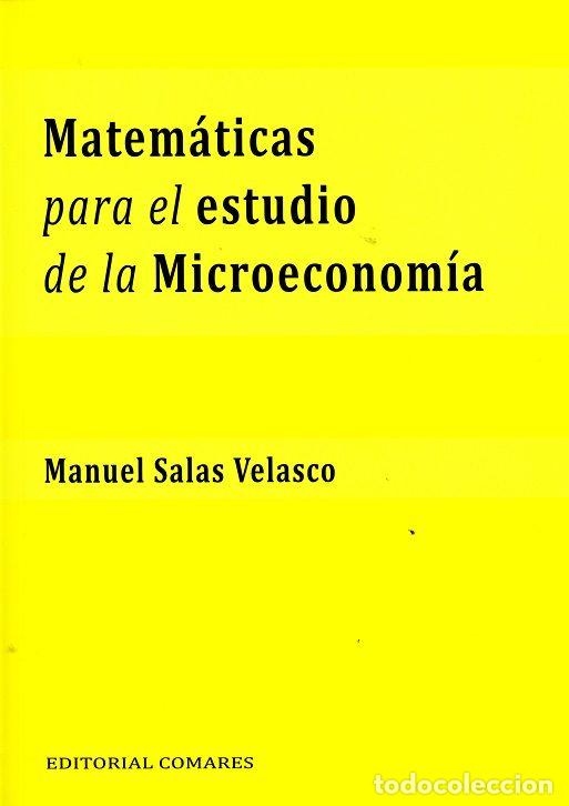 Livros: MATEMATICAS PARA EL ESTUDIO DE LA MICROECONOMIA - SALAS VELASCO, MANUEL
