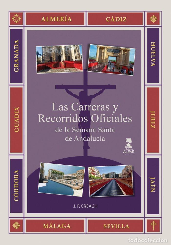 Libros: LAS CARRERAS OFICIALES DE LA SEMANA SANTA DE ANDALUCIA - CREAGH, JESUS
