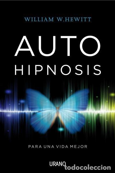 books: AUTOHIPNOSIS PARA UNA VIDA MEJOR - HEWITT, WILLIAM W