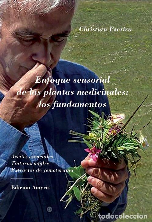 books: ENFOQUE SNSORIAL DE LAS PLANTAS MEDICIONALES - CHRISTIAN ESCRIVA