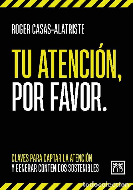 Libri: TU ATENCION POR FAVOR - CASAS ALATRISTE, ROGER