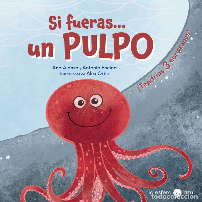 Livros: SI FUERAS UN PULPO - ALONSO, ANA