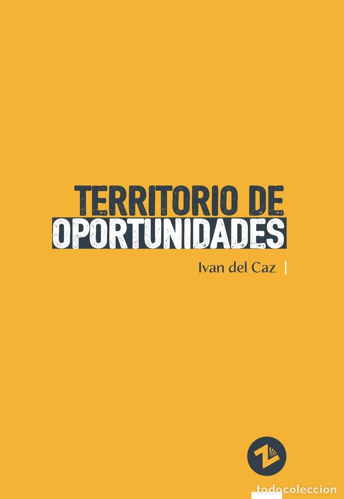 Libros: TERRITORIO DE OPORTUNIDADES - DEL CAZ, IVAN