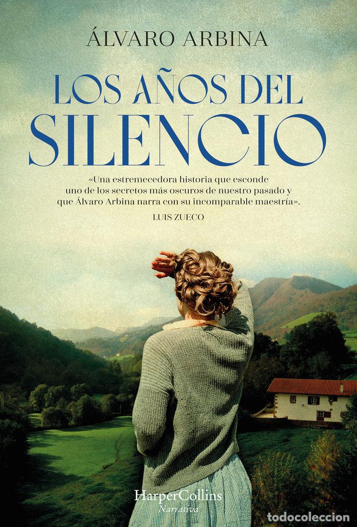 Libros: LOS A&Ntilde;OS DEL SILENCIO - ARBINA, ALVARO