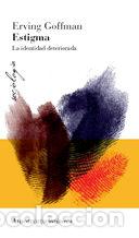 Libros: ESTIGMA 2&ordf;ED - GOFFMAN, ERVING
