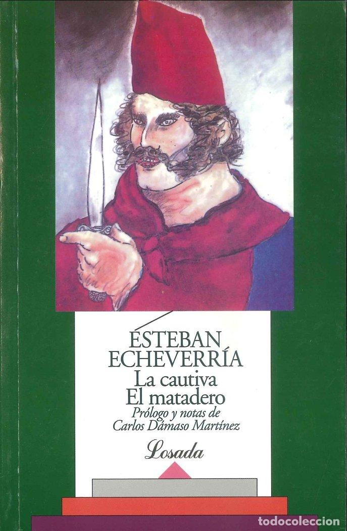 Libros: LA CAUTIVA / EL MATADERO - ECHEVARRIA, ESTEBAN