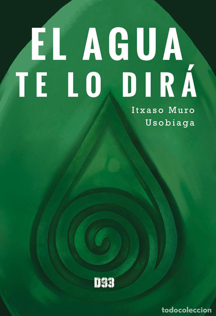Libri: EL AGUA TE LO DIRA - MURO USOBIAGA, ITXASO