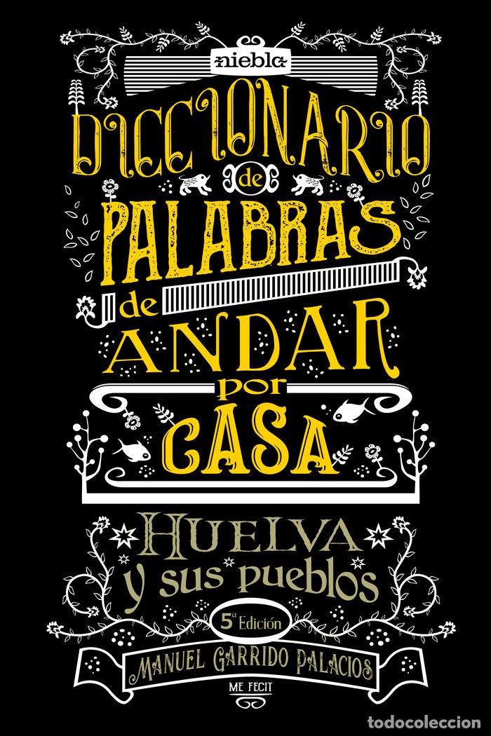 Libri: DICCIONARIO DE PALABRAS DE ANDAR POR CASA - GARRIDO PALACIOS, MANUEL