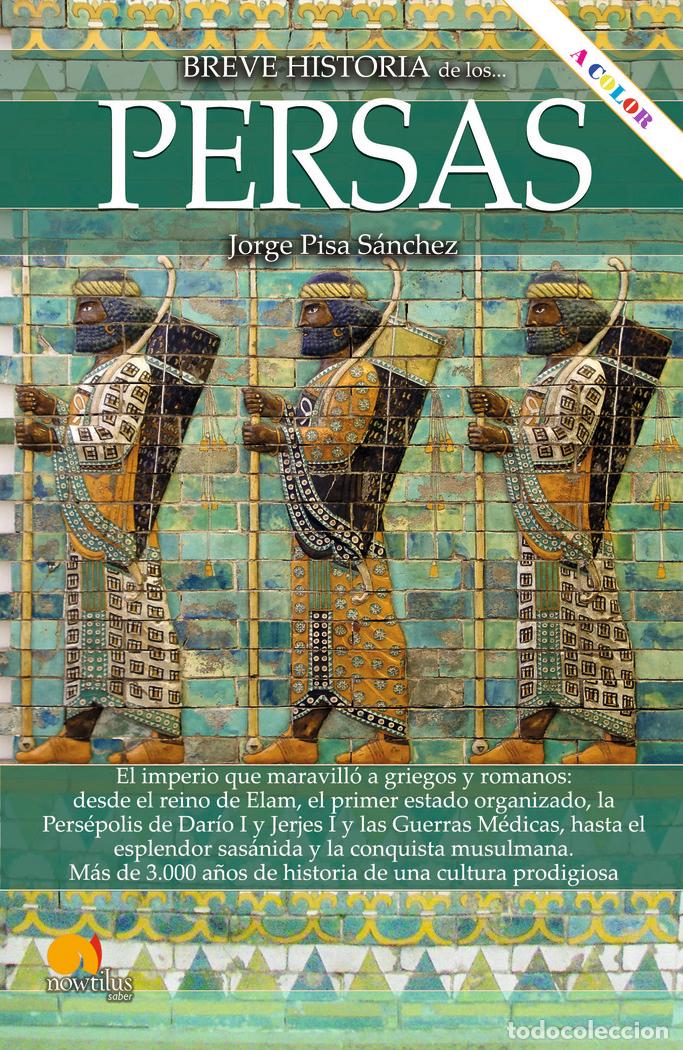 Libros: BREVE HISTORIA DE LOS PERSAS NE COLOR - PISA SANCHEZ, JORGE
