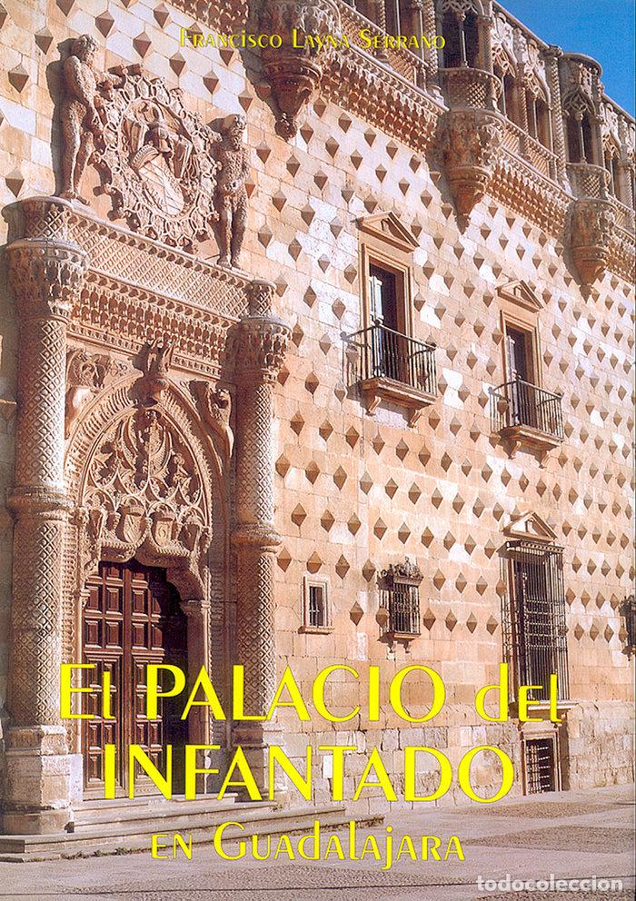 Libros: PALACIO DEL INFANTADO EN GUADALAJARA 2&ordf;ED - LAYNA SERRANO, F.