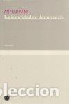 Libri: IDENTIDAD EN DEMOCRACIA - GUTMANN, AMY