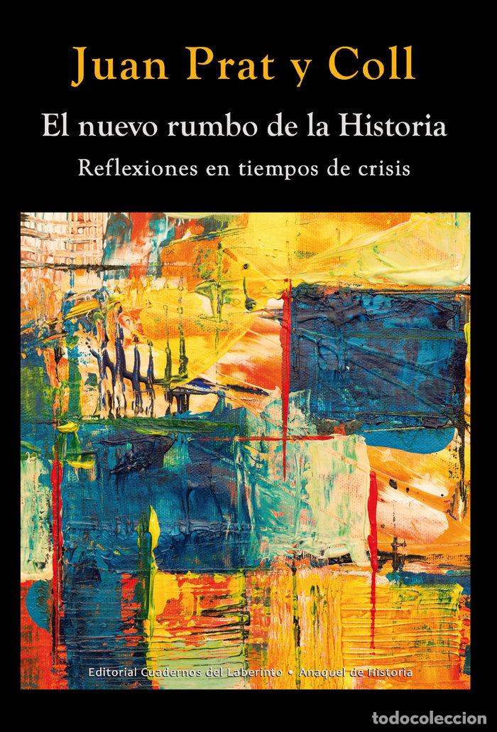 Libri: NUEVO RUMBO DE LA HISTORIA,EL - PRAT Y COLL, JUAN