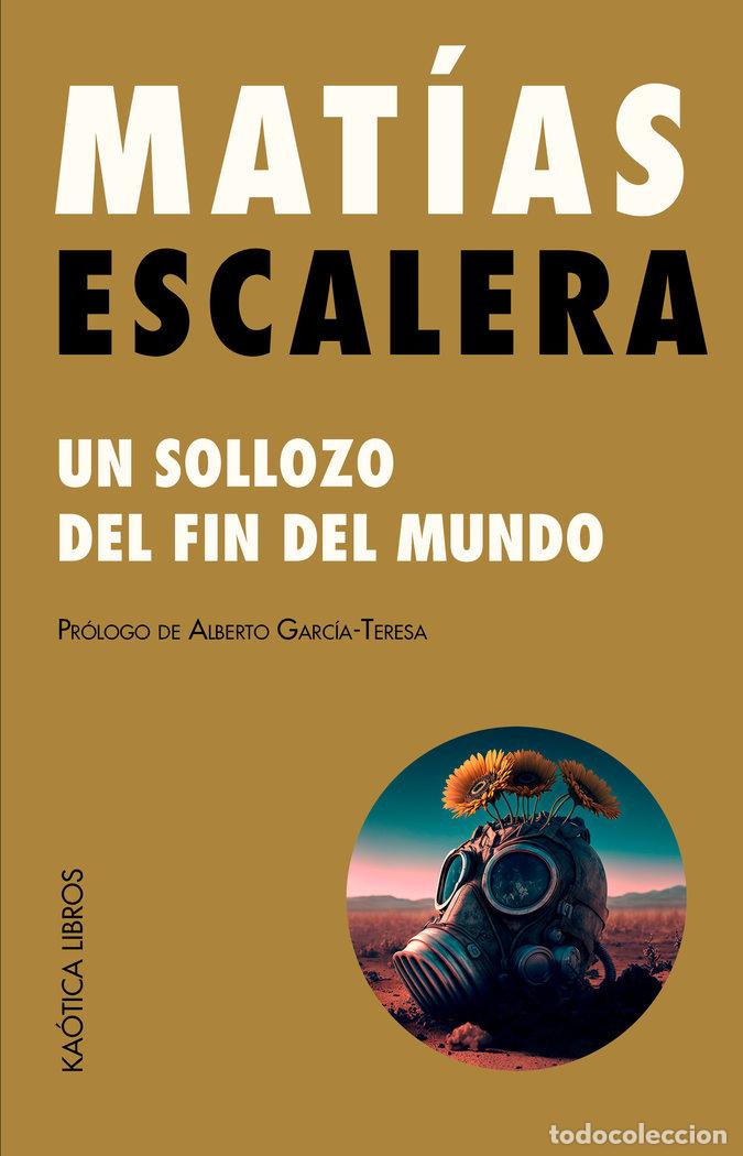 B&uuml;cher: UN SOLLOZO DEL FIN DEL MUNDO - ESCALERA CORDERO, MATIAS