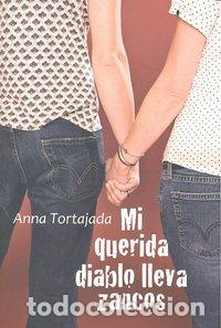 Libros: MI QUERIDA DIABLO LLEVA ZANCOS - TORTAJADA, ANNA