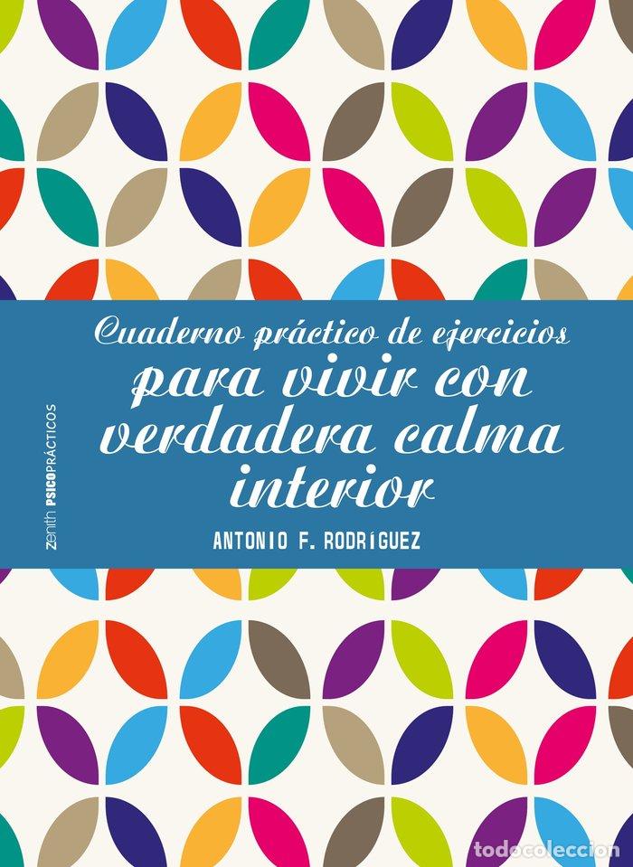 Libros: CUADERNO PRACTICO DE EJERCICIOS PARA VIVIR CON VERDADERA CAL - ANTONIO F. RODRIGUEZ