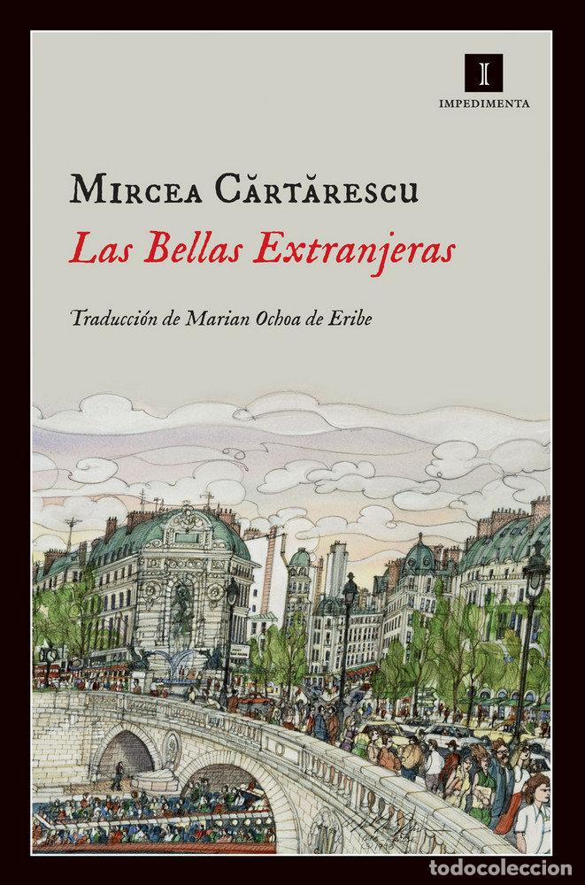 Libros: BELLAS EXTRANJERAS,LAS - CARTARESCU, MIRCEA