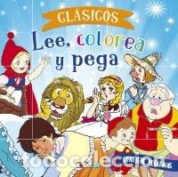 Libros: CLASICOS LEE COLOREA Y PEGA - AA.VV