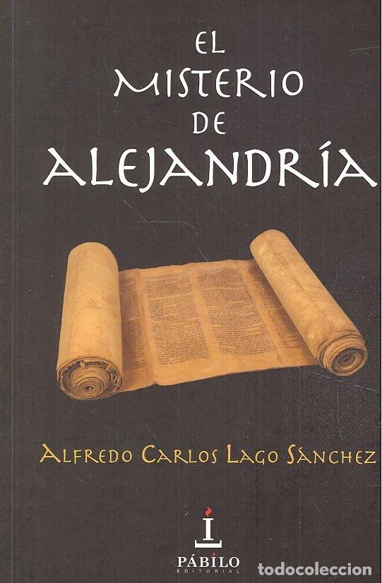 Libros: MISTERIO DE ALEJANDRIA,EL - LAGO SANCHEZ, ALFREDO CARLOS